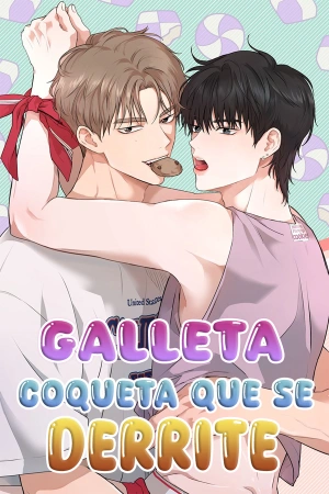 Galleta Coqueta Que Se Derrite manhwa bl