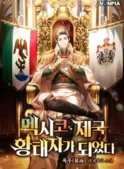 Me convertí en el príncipe heredero del Imperio Mexicano manhwa